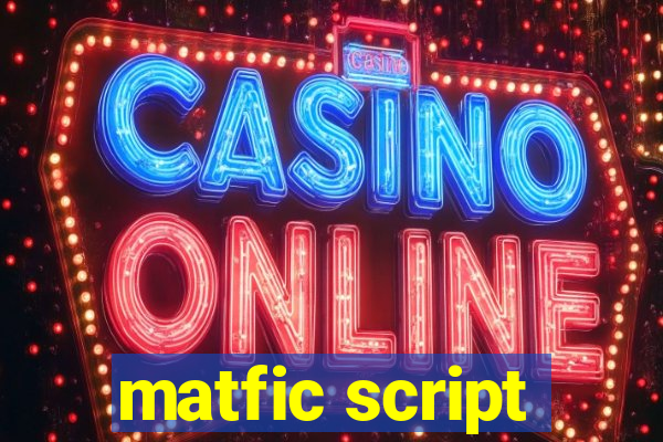 matfic script